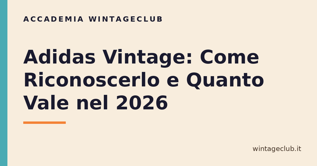 Guida Adidas vintage: come riconoscerlo e quanto vale — Accademia WintageClub