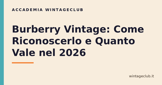 Guida Burberry vintage: come riconoscerlo e quanto vale — Accademia WintageClub