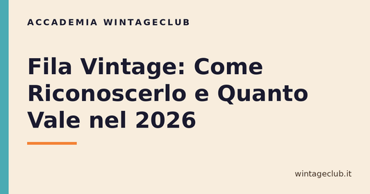 Guida Fila vintage: come riconoscerlo e quanto vale — Accademia WintageClub