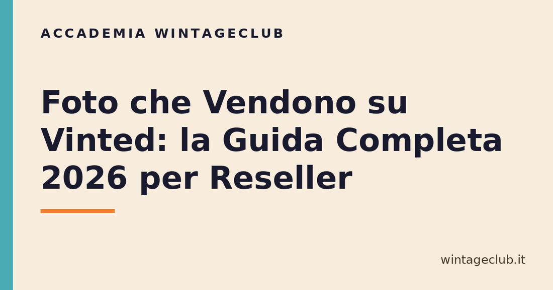 Guida foto che vendono su Vinted — Accademia WintageClub per rivenditori vintage
