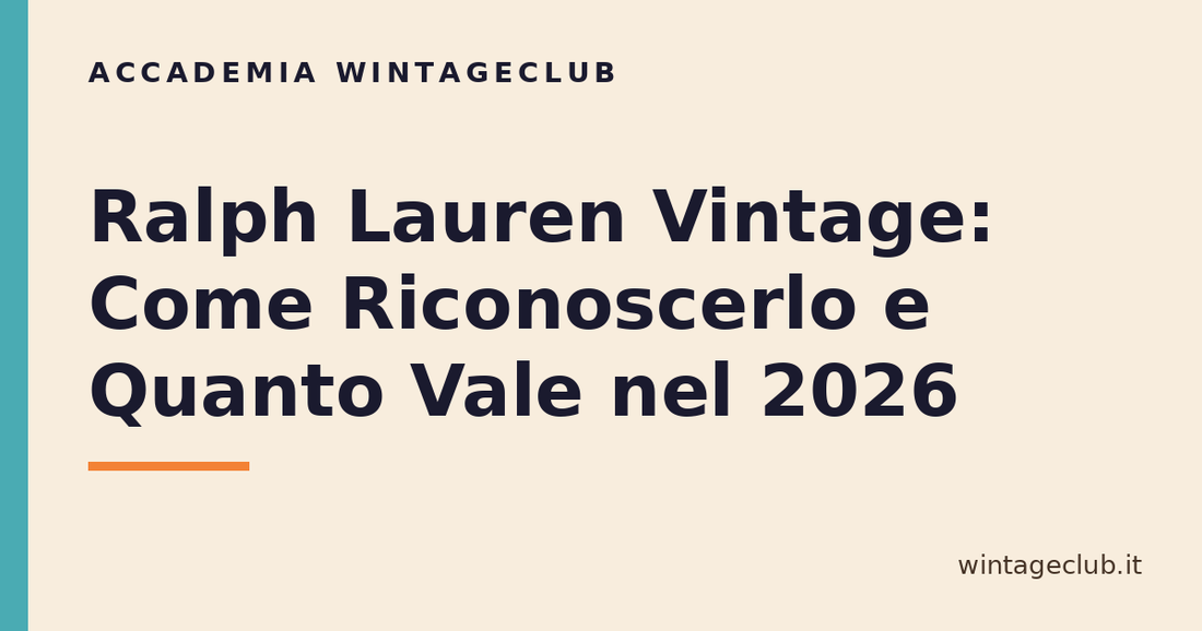 Guida Ralph Lauren vintage: come riconoscerlo e quanto vale — Accademia WintageClub