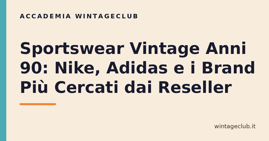Guida sportswear vintage anni 90 — Accademia WintageClub per rivenditori vintage