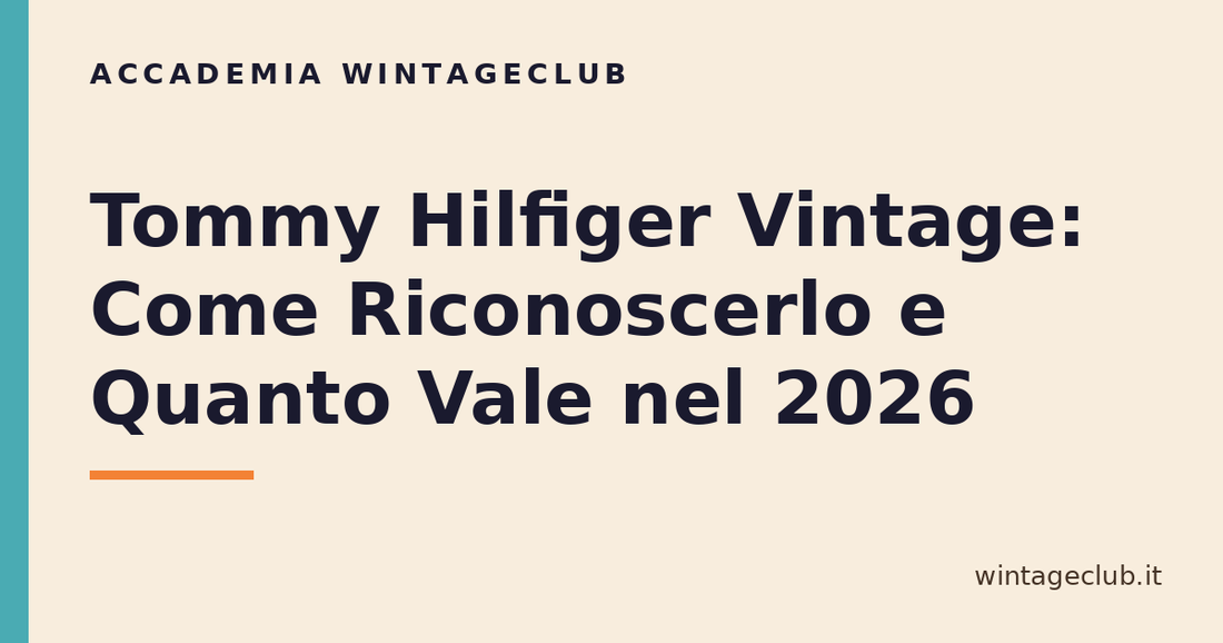 Guida Tommy Hilfiger vintage: come riconoscerlo e quanto vale — Accademia WintageClub